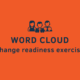 Word Cloud Change Readiness Exercise