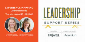 FarWell Leadership Support Series Experience Mapping Workshop Acumium
