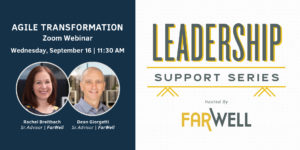 FarWell Leadership Support Series Agile Transformation Webinar